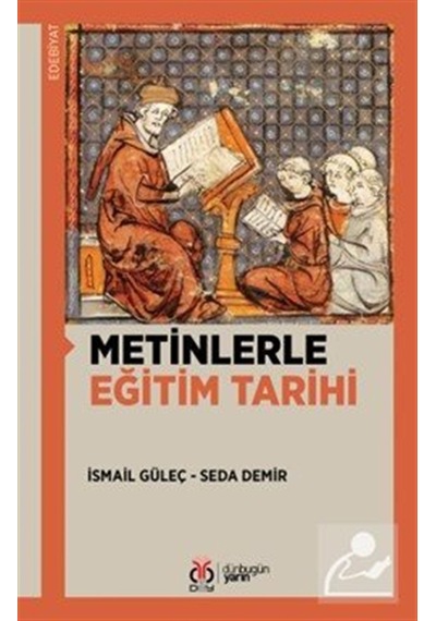 Metinlerle Eğitim Tarihi / İsmail Güleç