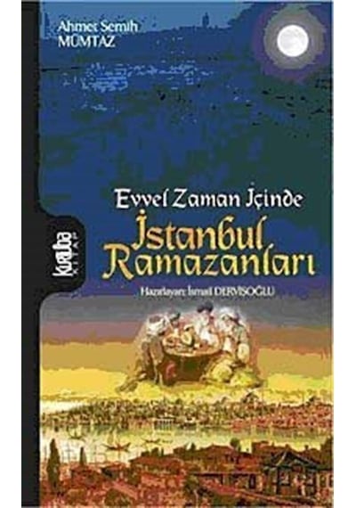 Evvel Zaman İçinde - İstanbul Ramazanları - Ahmet Semih Mümtaz - Kurtuba