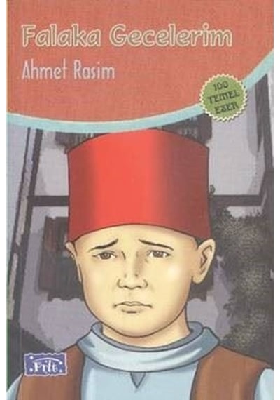 Falaka Gecelerim (100 Temel Eser - İlköğretim) - Ahmet Rasim - Parıltı Yayınları