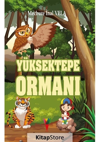 Yüksektepe Ormanı - Mecbure İnal Vela - Kırmızı Havuç Yayınları