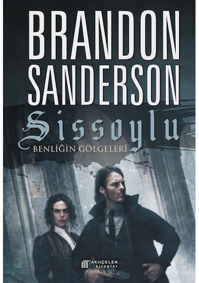 Sissoylu 5-Benliğin Gölgeleri - Brandon Sanderson - Akılçelen Kitaplar