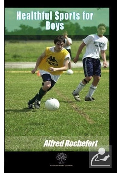 Healthful Sports for Boys  - Alfred Rochefort  - Platanus Publishing