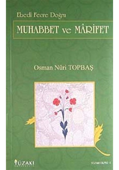 Muhabbet ve Marifet / Osman Nuri Topbaş