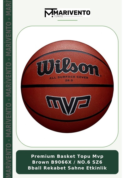 Premium Basket Topu Mvp Brown B9066x / No.6 Sz6 Bball Rekabet Sahne Etkinlik