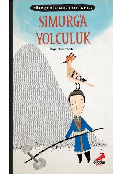 Türkçenin Muhafızları 2 - Simurg'a Yolculuk - Özgür Aras Tüfek - Erdem Çocuk