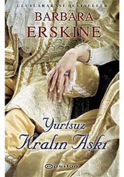 Yurtsuz Kralın Aşkı - Barbara Erskine - Epsilon Yayınevi