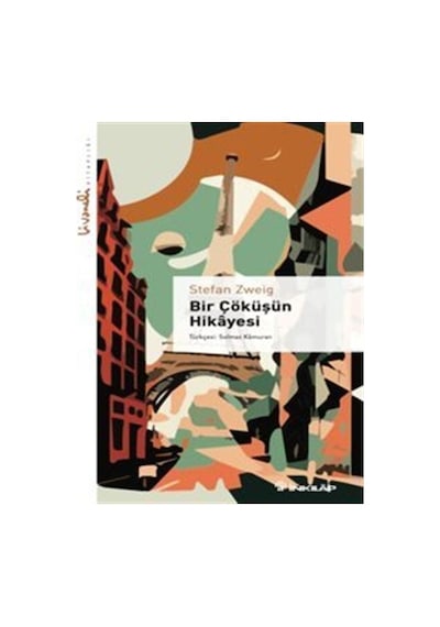 Bir Çöküşün Hikayesi - Livaneli Kitaplığı - Stefan Zweig - İnkılap Kitabevi