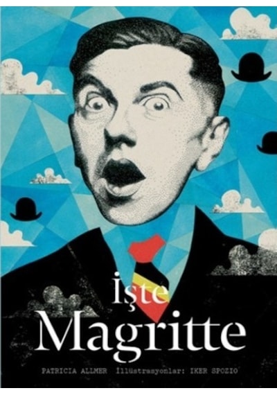 İşte Magritte - Patricia Allmer - Hep Kitap