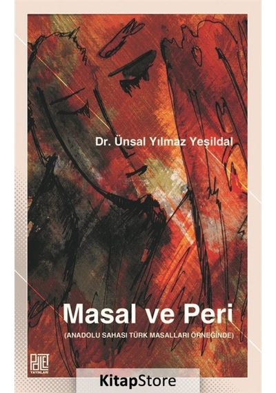 Masal ve Peri - Ünsal Yılmaz Yeşildal - Palet Yayınları