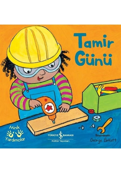 Tamir Günü - Minik Yardımcılar- İş Bankası Kültür Yayınları