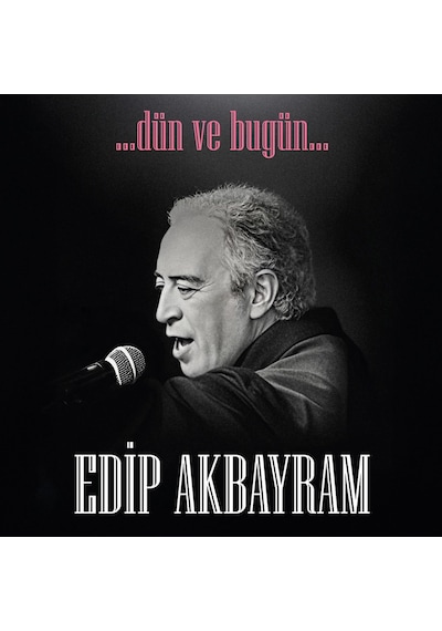 Edip Akbayram - Dün Ve Bugün Plak