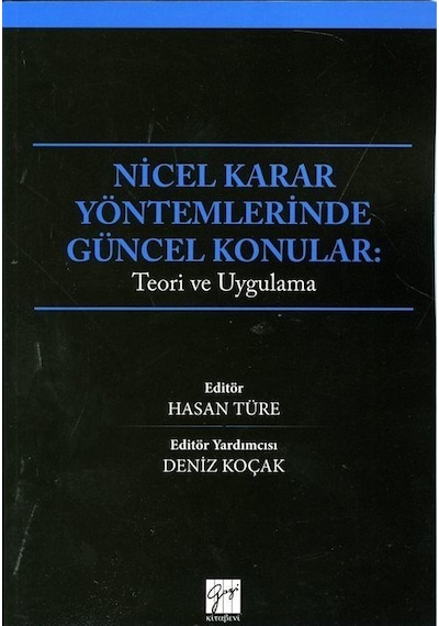 Nicel Karar Yöntemlerinde Güncel Konular-Teori ve Uygulama- Gazi Kitabevi
