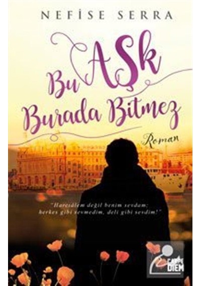 Mercankitap Bu Aşk Burada Bitmez / Nefise Serra