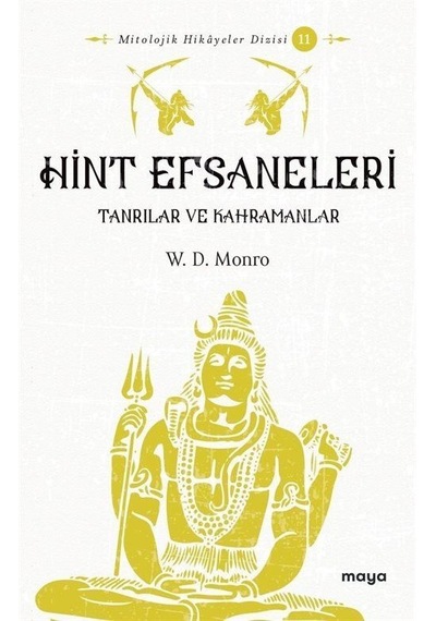 Hint Efsaneleri - Tanrılar ve Kahramanlar - W. D. Monro - Maya Kitap