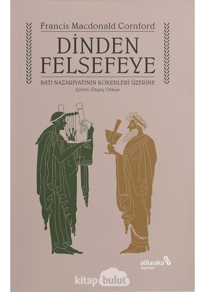 Dinden Felsefeye Batı Nazariyatının Kökenleri Üzerine Francis M 9786057493187
