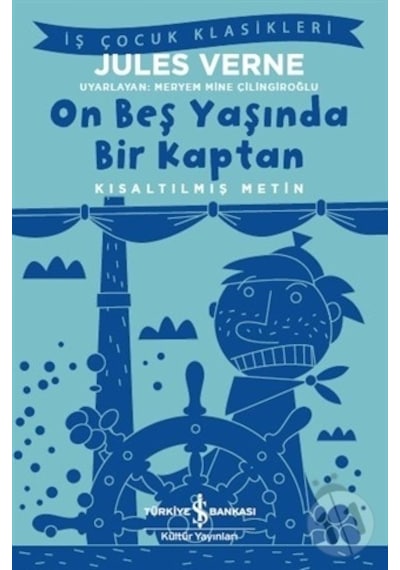 On Beş Yaşında Bir Kaptan (Kısaltılmış Metin)/Jules Verne