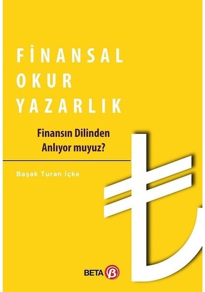Finansal Okur Yazarlık - Başak Turan İçke - Beta Yayınları