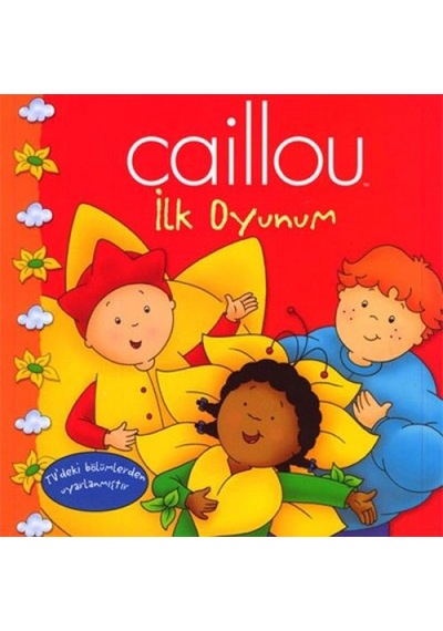 Caillou İlk Oyunum Hikaye Kitabı