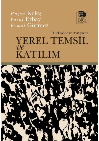 Türkiye'de ve Avrupa'da Yerel Temsil ve Katılım - Kemal Görmez - İmge Kitabevi