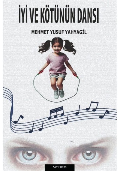 İyi Ve Kötünün Dansı / Mehmet Yusuf Yahyagil