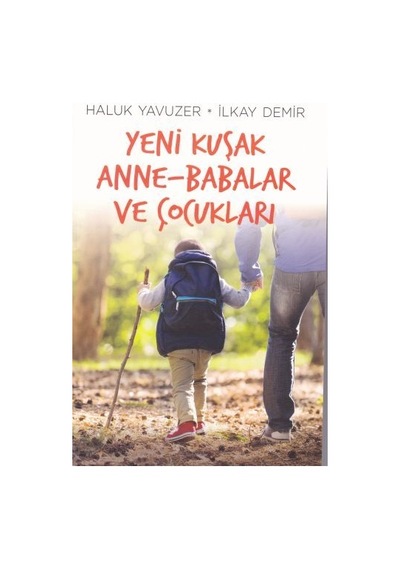 Yeni Kuşak Anne-Babalar ve  Çocuklar
