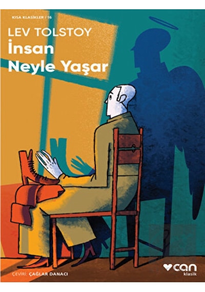 İnsan Neyle Yaşar-Kısa Klasikler 16 - Lev Nikolayeviç Tolstoy - Can Yayınları