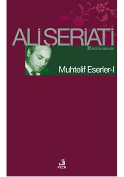 Muhtelif Eserler - Ali Şeriati - Fecr Yayınları