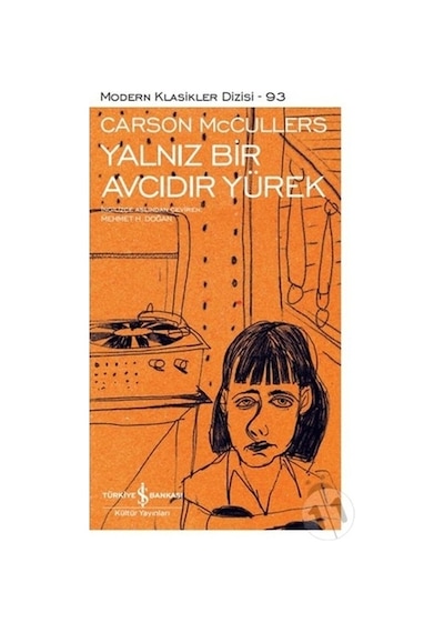 Yalnız Bir Avcıdır Yürek (ciltli)