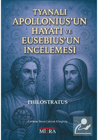 Tyanalı Apollonius'un Hayatı Ve Eusebius'un İncelemesi / Philo...
