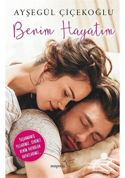 Benim Hayatım - Ayşegül Çiçekoğlu - Müptela Yayınları