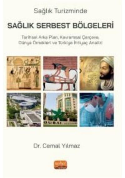 Sağlık Turizminde Serbest Sağlık Bölgeleri - Cemal Yılmaz - Nobel Bilimsel Eserler