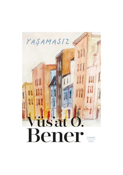 Yaşamasız / Vüs'at O. Bener