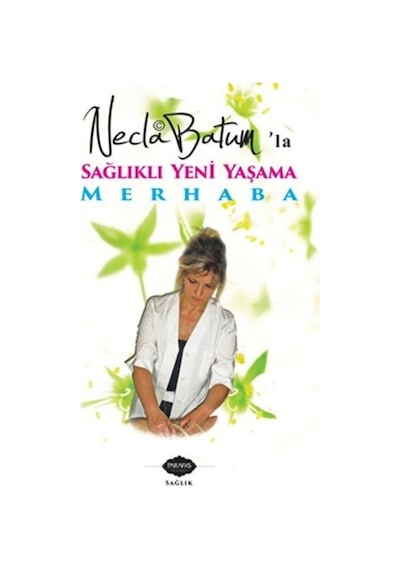 Necla Batum'La Sağlıklı Yeni Yaşama Merhaba / Necla Batum