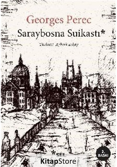 Saraybosna Suikastı - Georges Perec - Sel Yayıncılık