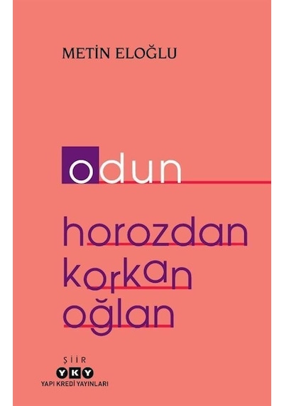 Odun - Horozdan Korkan Oğlan - Metin Eloğlu - Yapı Kredi Yayınları