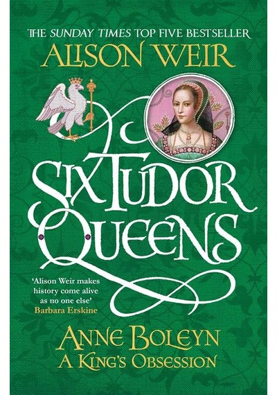 Six Tudor Queens Anne Boleyn