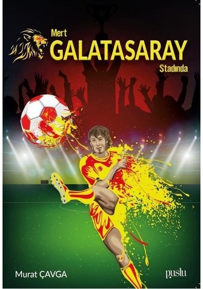 Mert Galatasaray Stadında - Murat Çavga - Puslu Yayıncılık