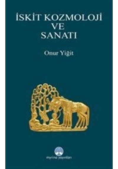 İskit Kozmoloji Ve Sanatı / Onur Yiğit