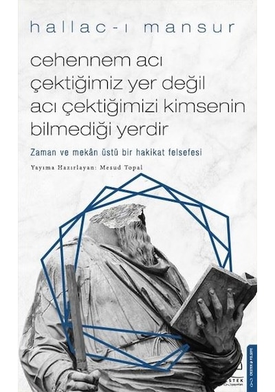 Cehennem Acı Çektiğimiz Yer Değil Acı Çektiğimizi Kimsenin Bilmediği Yerdir - Mesud Topal - Destek Yayınları