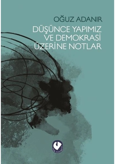 Düşünce Yapımız Ve Demokrasi Üzerine Notlar