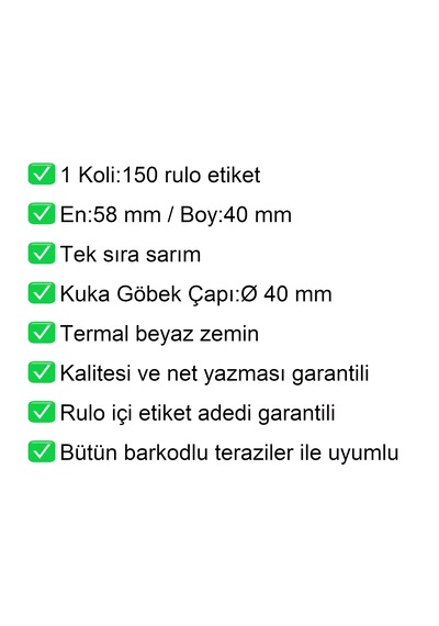 40x58 Mm Terazi Etiketi 1 Rulo:500 Adet 1 Koli:150 Rulo / En:58 Mm Boy:40 Mm 150