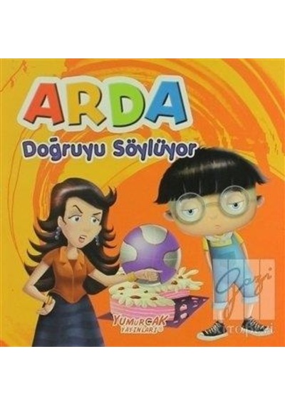 Arda Doğruyu Söylüyor - Yumurcak Yayınları