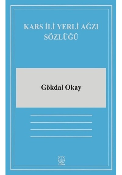 Kars İli Yerli Ağzı Sözlüğü - Gökdal Okay - Luna Yayınları