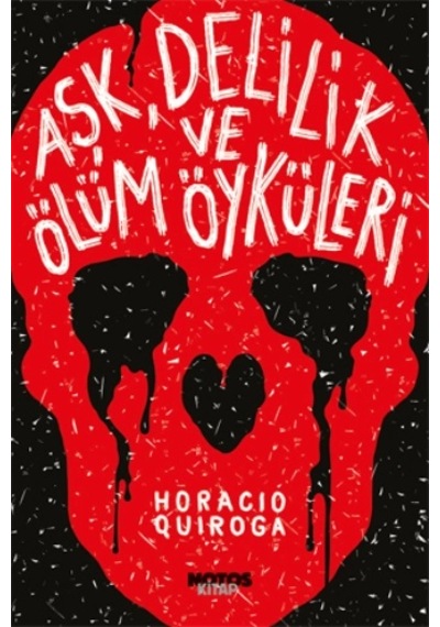 Aşk, Delilik Ve Ölüm Öyküleri