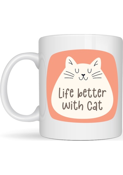 Life Better With Cat Sevimli Kedi Tasarımlı Porselen Kupa Model 65 Kahve & Çay Kupası Hediyelik Kupa Diğer
