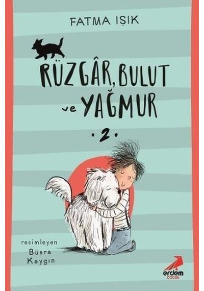 Rüzgar Bulut ve Yağmur-2 - Fatma Işık - Erdem Çocuk