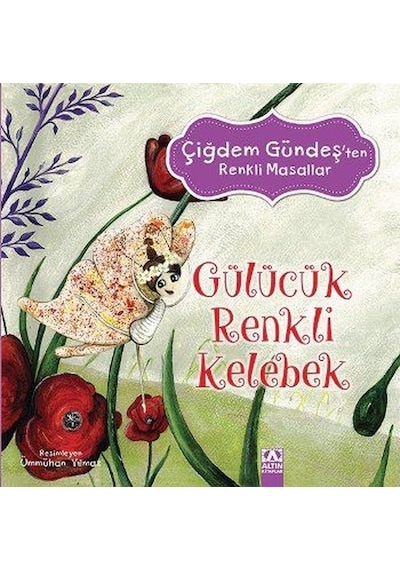 Gülücük Renkli Kelebek - Çiğdem Gündeş - Altın Kitaplar