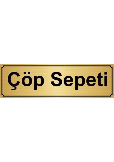 Çöp Sepeti Yönlendirme Levhası 7Cmx20Cm Altın Renk Metal