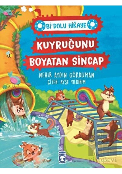 Kuyruğunu Boyatan Sincap - Bi' Dolu Hikaye Timaş Çocuk  -  Timaş Çocuk