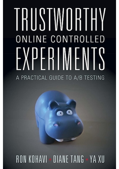 Trustworthy Online Controlled Experiments: A Practical Guide To A/b Testing
